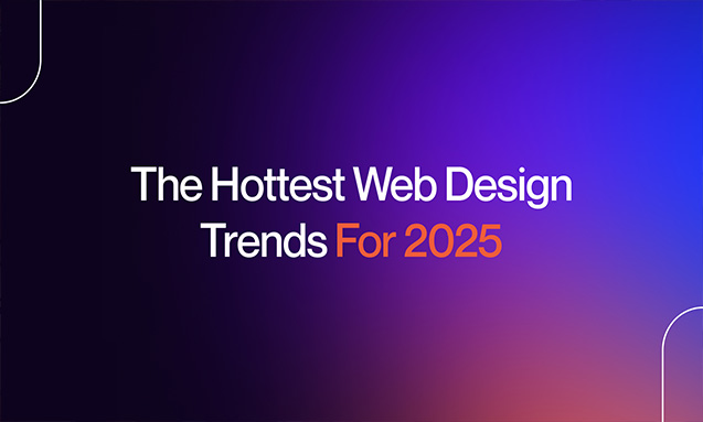 7 Hot Web Design Trends in 2025